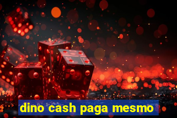 dino cash paga mesmo